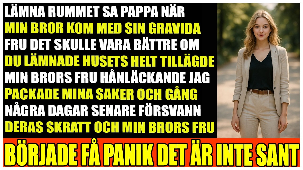 Flytta ut  sa pappa när brorsan kom med sin fru  advokat gjorde dem hemlösa