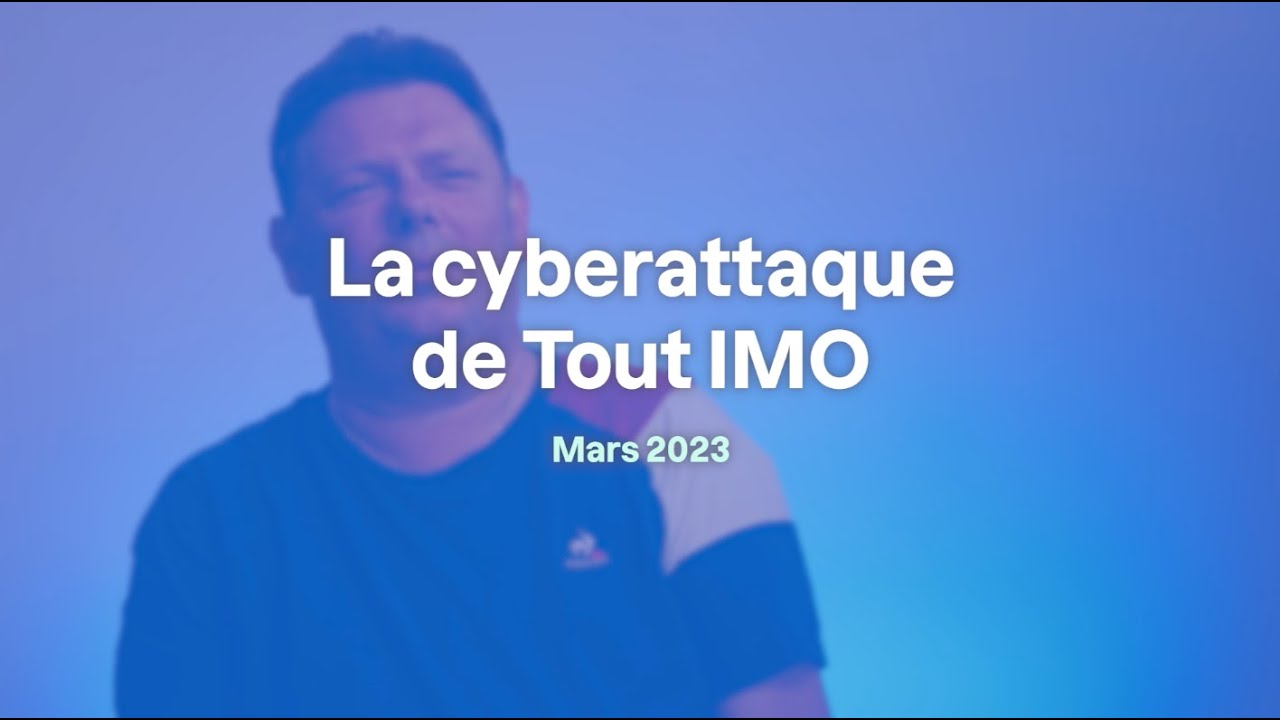 La cyberattaque de Tout-IMO - mars 2023