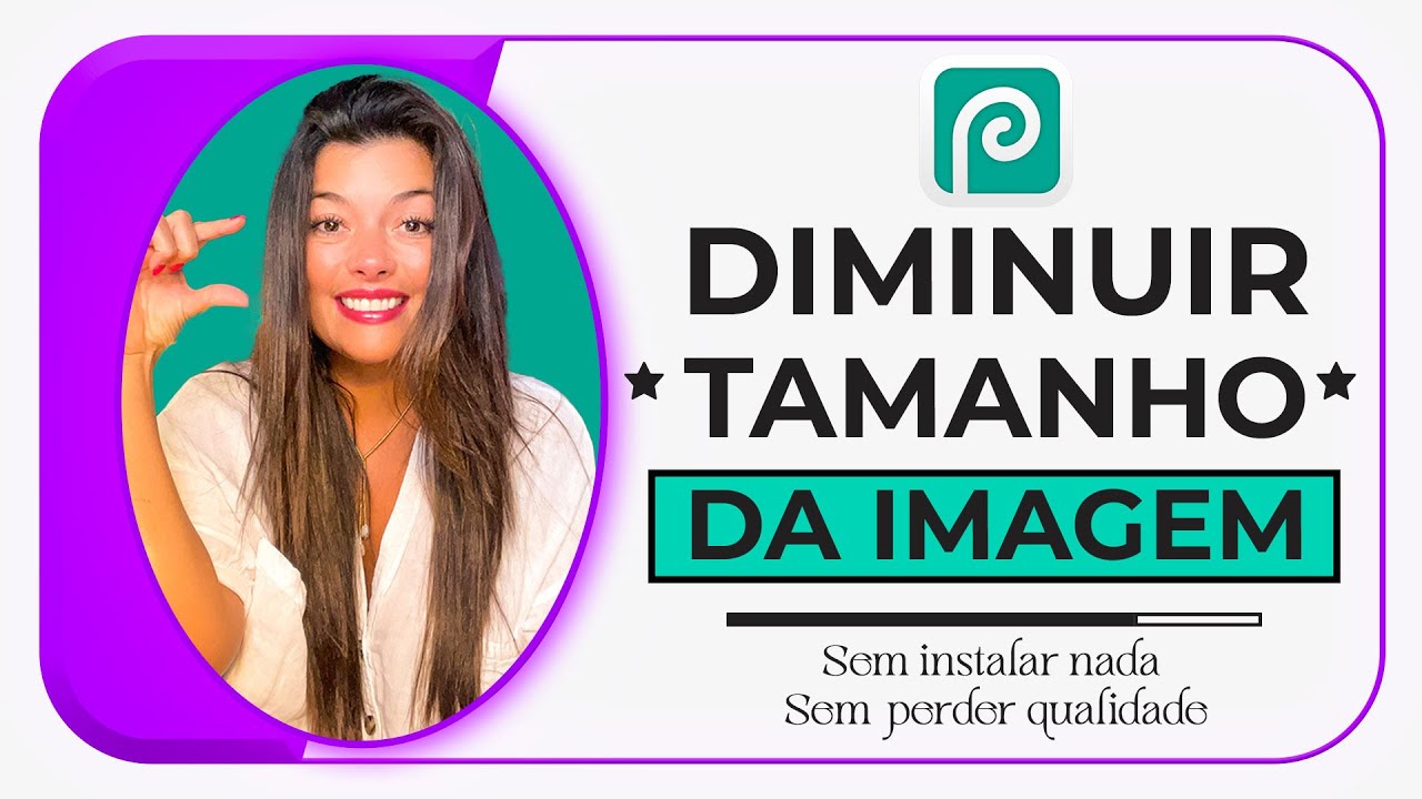 Como DIMINUIR TAMANHO E DIMENSÃO DA IMAGEM SEM PERDER A QUALIDADE.