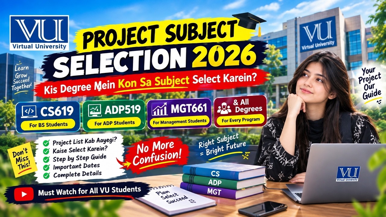 VU Project Subject Selection 2026 🎓 | CS619, ADP519, MGT661 & All Degrees Complete Guide