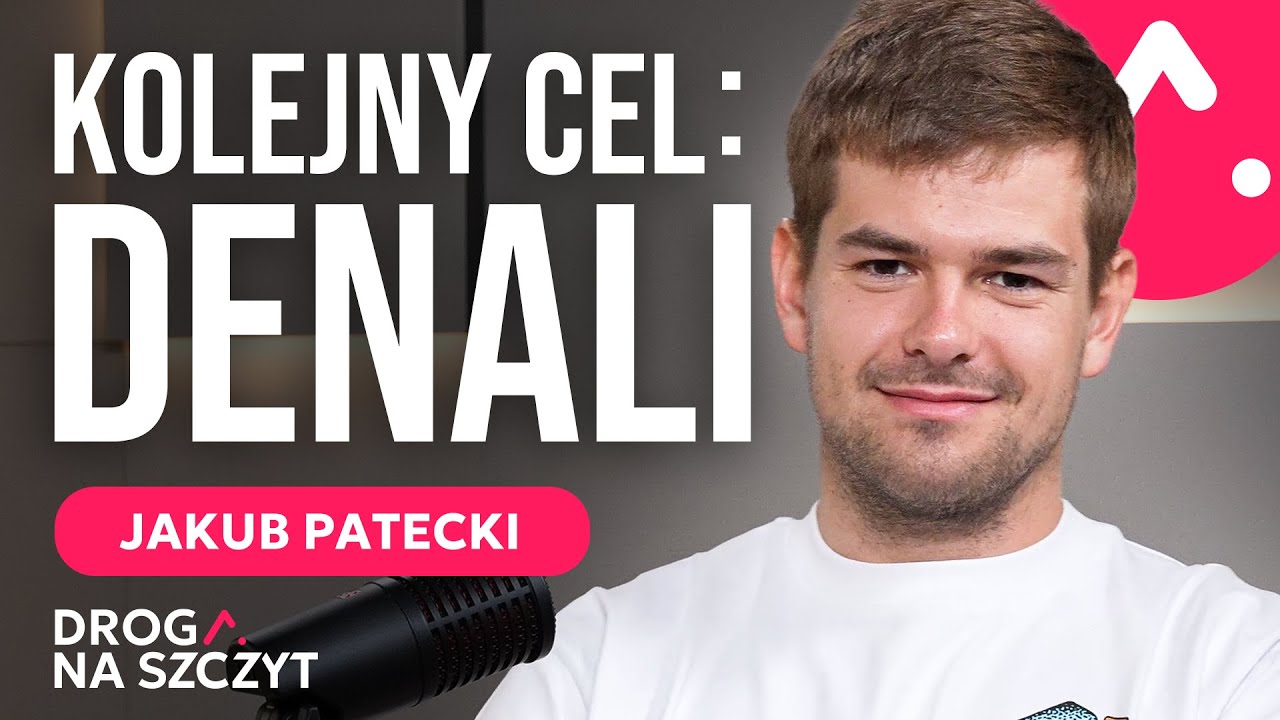Jakub Patecki. Kolejny cel: Denali | Droga na szczyt odc. 13