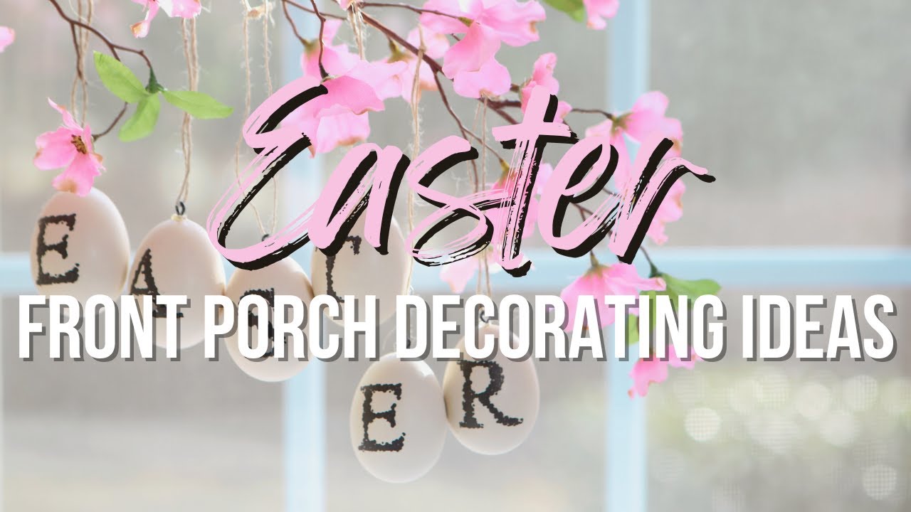 Easter Front Porch Decorating Ideas | Spring Decorate With Me