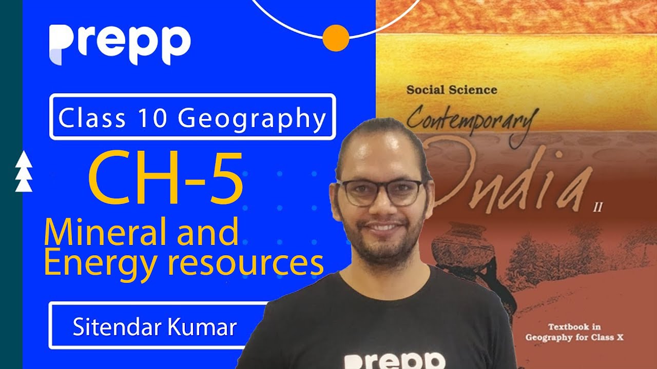 Geography Class 10 NCERT Chapter 5 : Mineral and Energy resources | UPSC Preparation