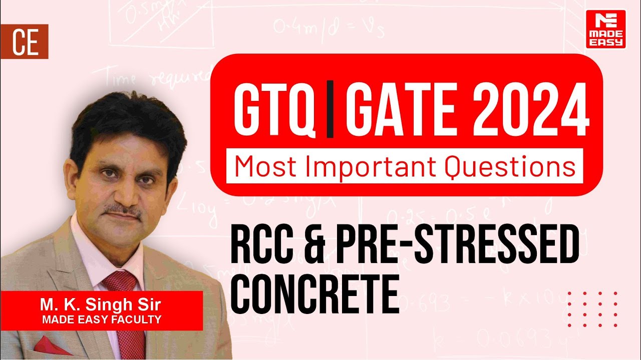 GATE Through Questions (GTQ) | GATE 2024 | CE | RCC & Pre-Stressed Concrete | MADE EASY