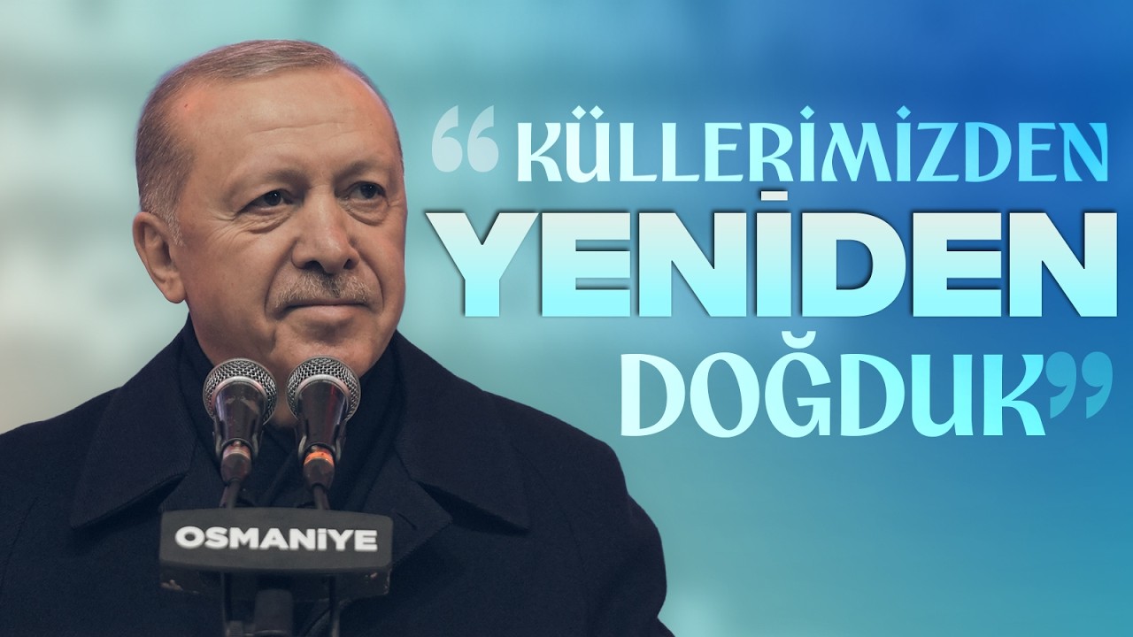 Cumhurbaşkanı Erdoğan: Türkiye'mizin gücünü dünyaya bir kez daha gösterdik