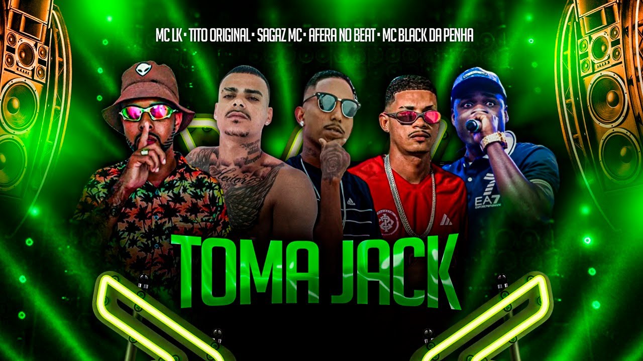 TOMA JACK - MC LK, TITO ORIGINAL, SAGAZ MC, AFERA NO BEAT E MC BLACK DA PENHA - REMIX BREGA FUNK