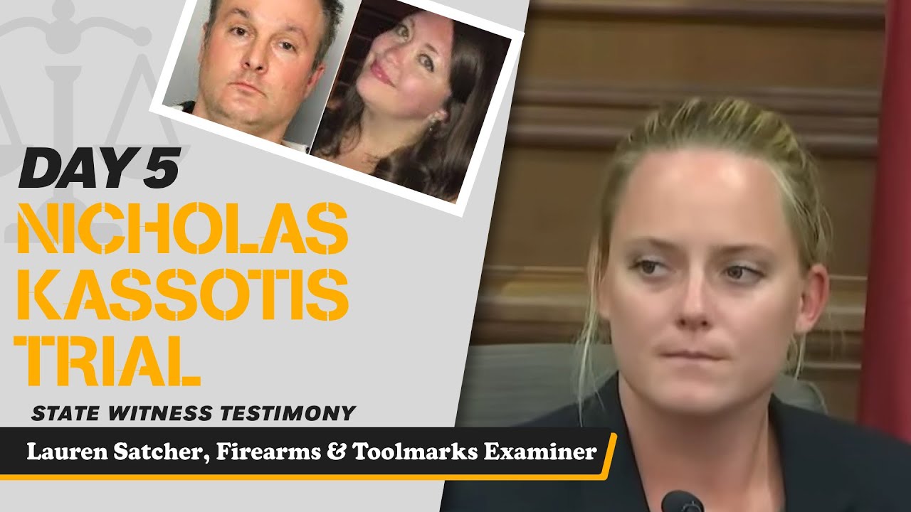 26 - Nicholas Kassotis Trial - State Witness Testimony - Lauren Satcher, Firearms, Toolmark Examiner