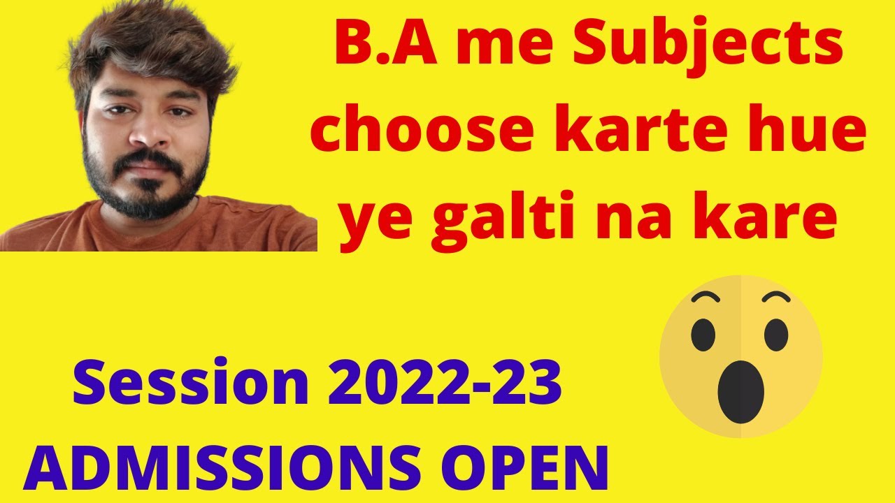 How to fill B.A. Subjects in Form? || B.A. Admissions 2022-23 Opened || Our Guruji