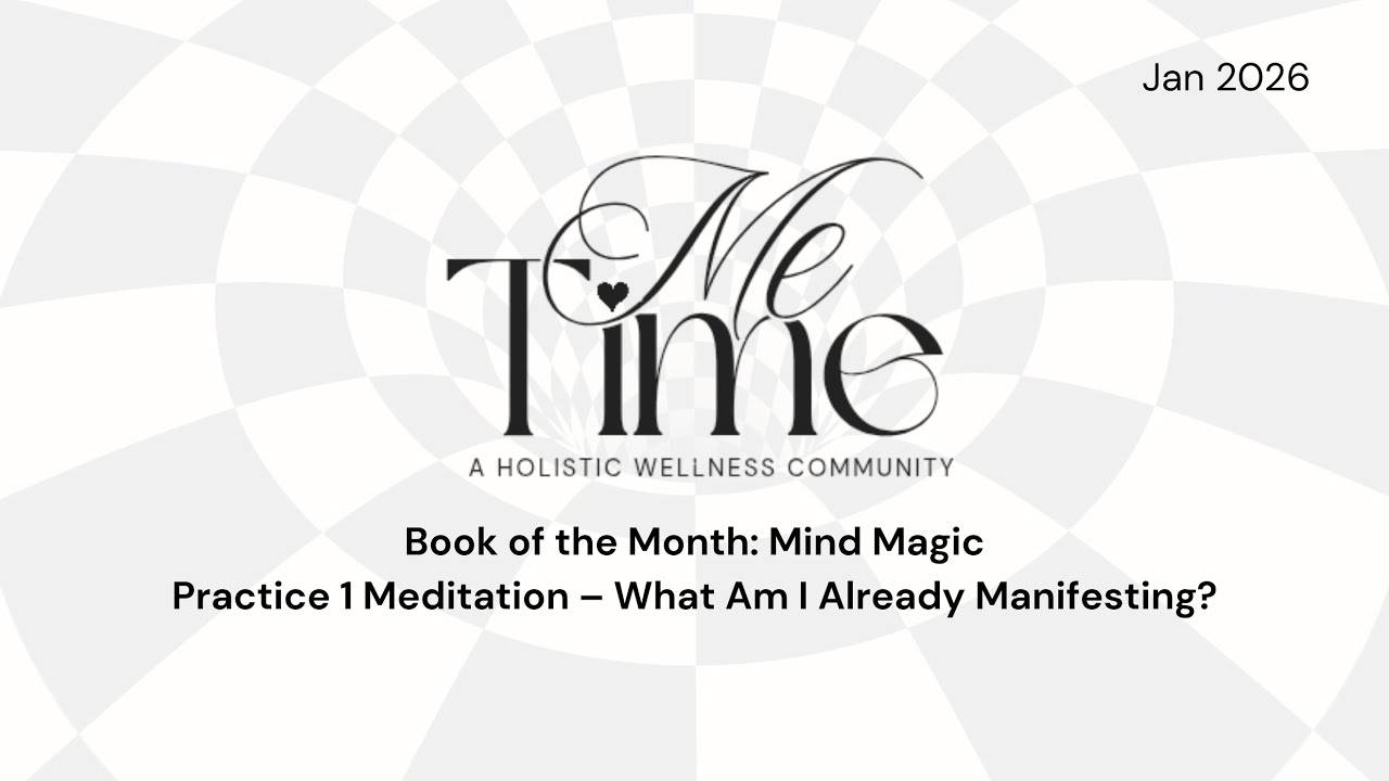 Book of the Month: Mind Magic | Practice 1 Meditation – What Am I Already Manifesting?