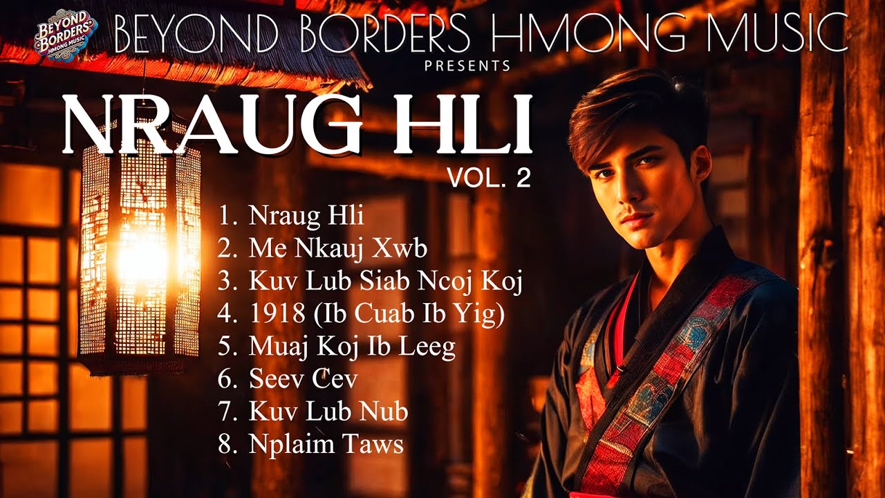 Beyond Borders Hmong Music — Nraug Hli – Full Hmong Love Song Album, Vol. 2 (Official Music Video)