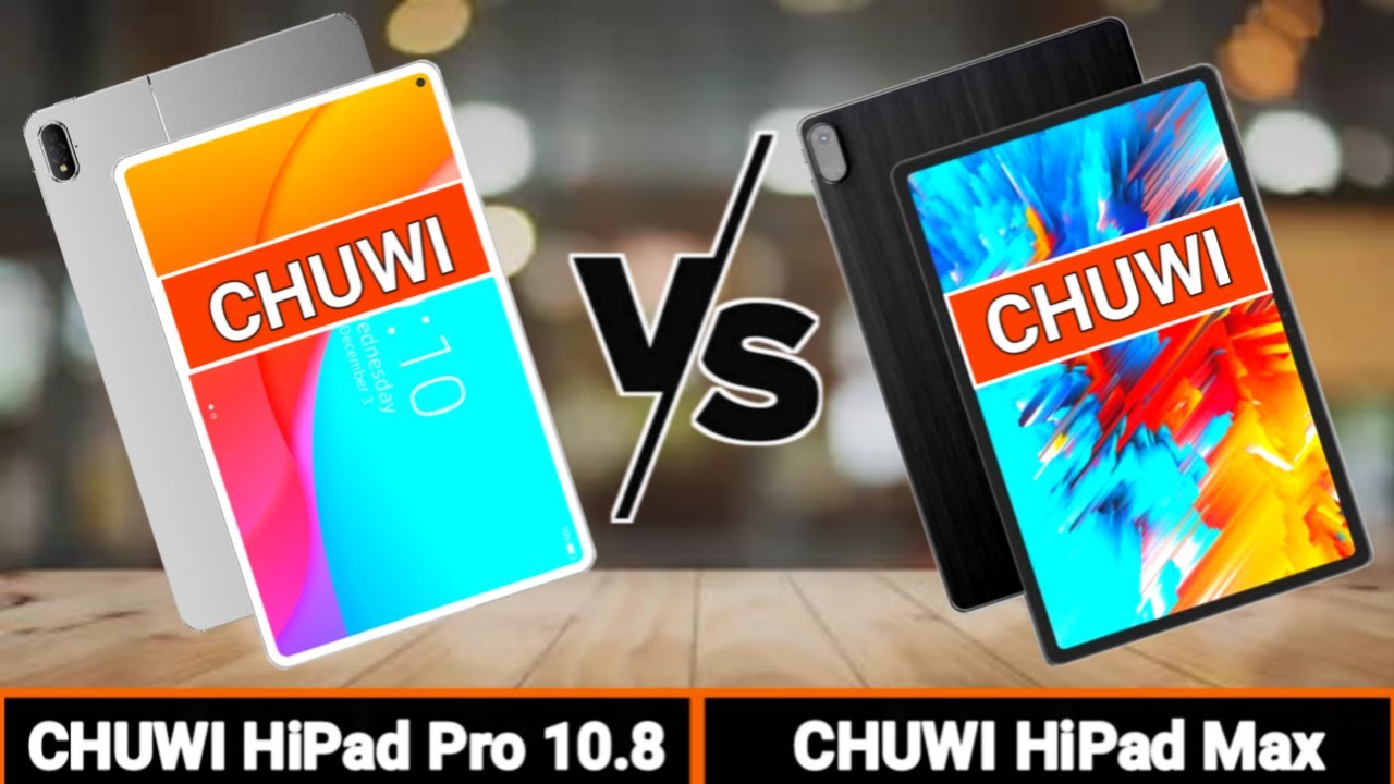 CHUWI HiPad Max VS CHUWI HiPad Pro 10.8 | Best Affordable Tab For Office and Study.