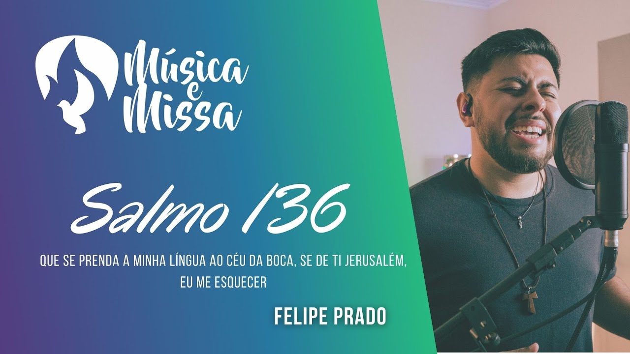 SALMO 136 - Que se prenda a minha língua ao céu da boca, se de ti jerusalém - 4 Domingo da Quaresma