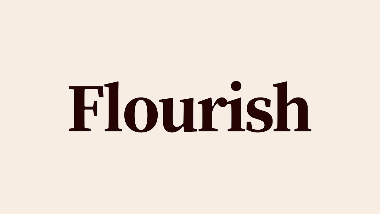 Flourish Meaning and Definition