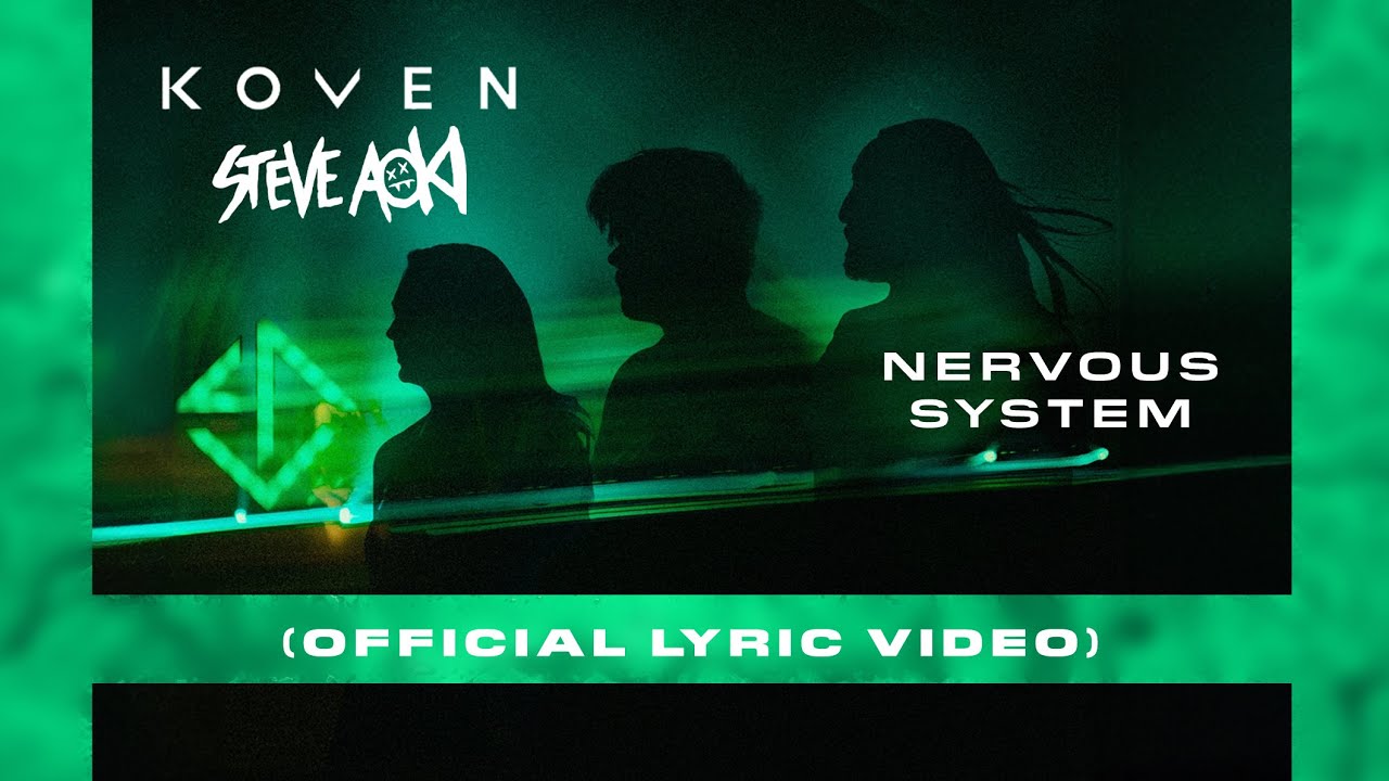 Koven & Steve Aoki - Nervous System (Official Lyric Video)
