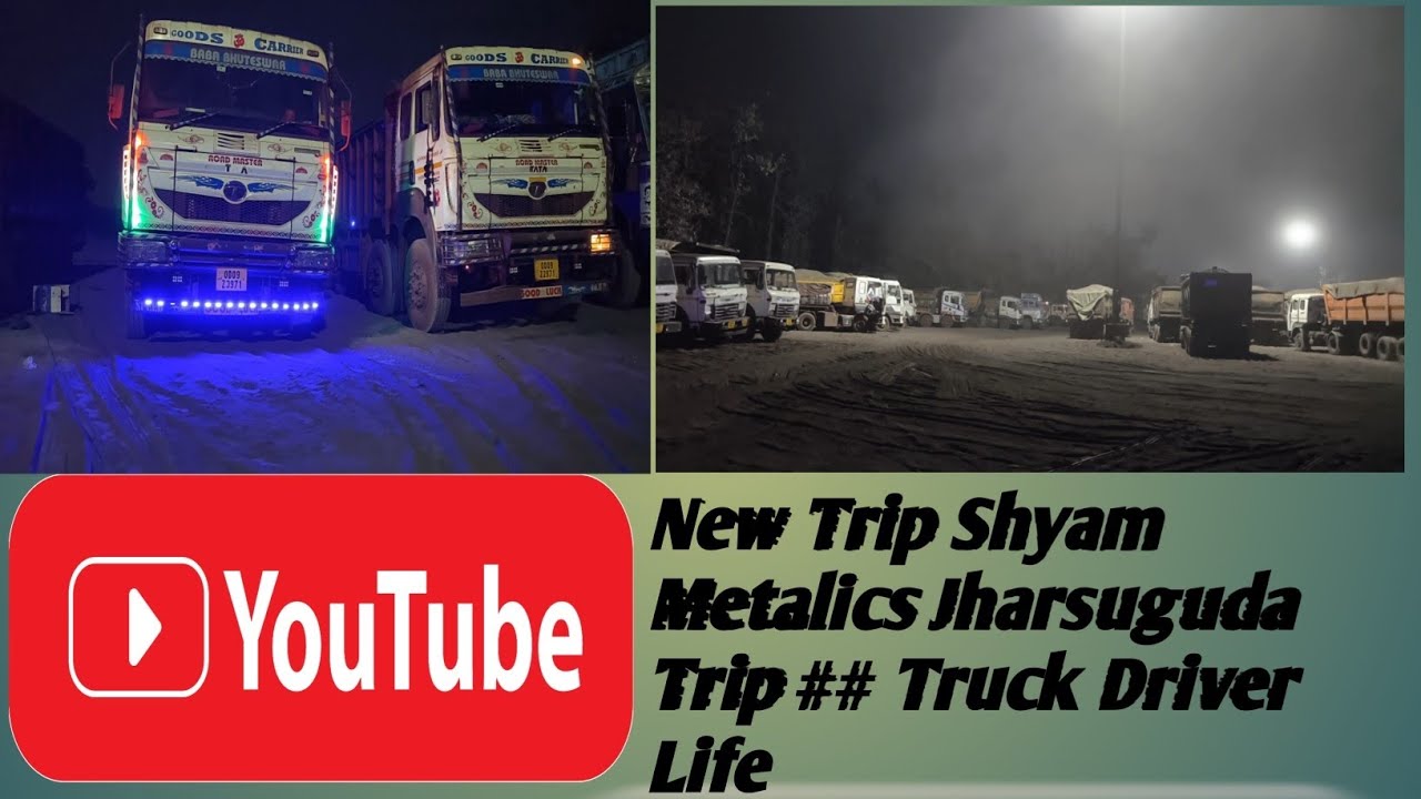 New Trip Shyam Metalics Jharsuguda Trip ##Truck driver life 