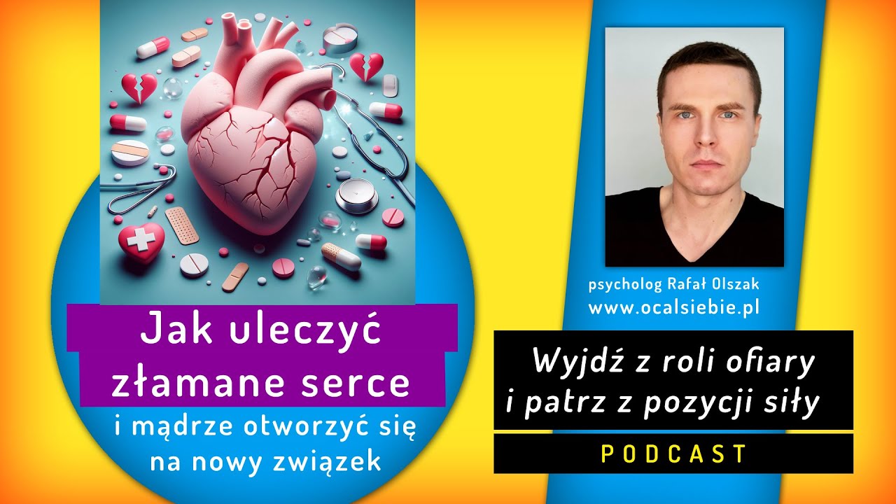 Jak uleczyć złamane serce i mądrze otworzyć się na nowy związek