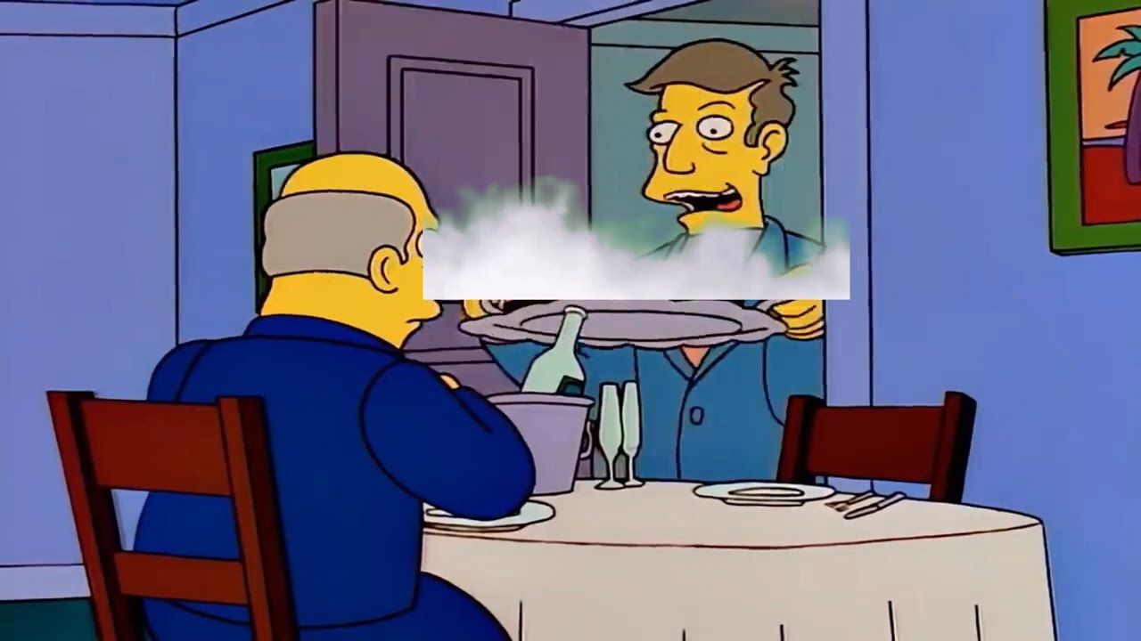Steamed Hams but Seymour serves actual steam