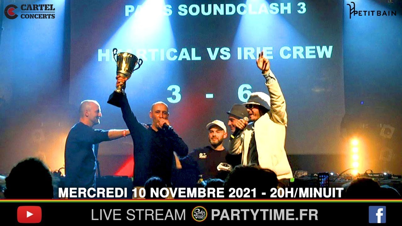 PARIS SOUNDCLASH 3 feat Heartical  VS Irie Crew - 06 NOV 2021