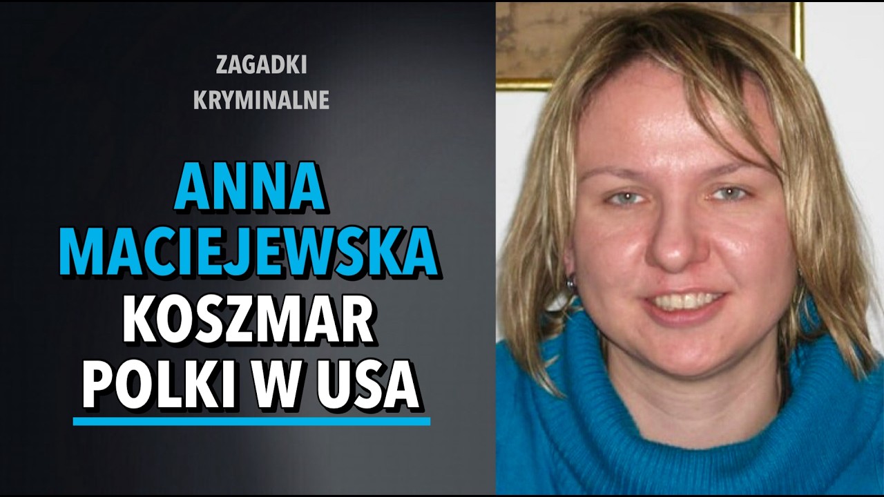 SPRAWA ANNY MACIEJEWSKIEJ | KAROLINA ANNA