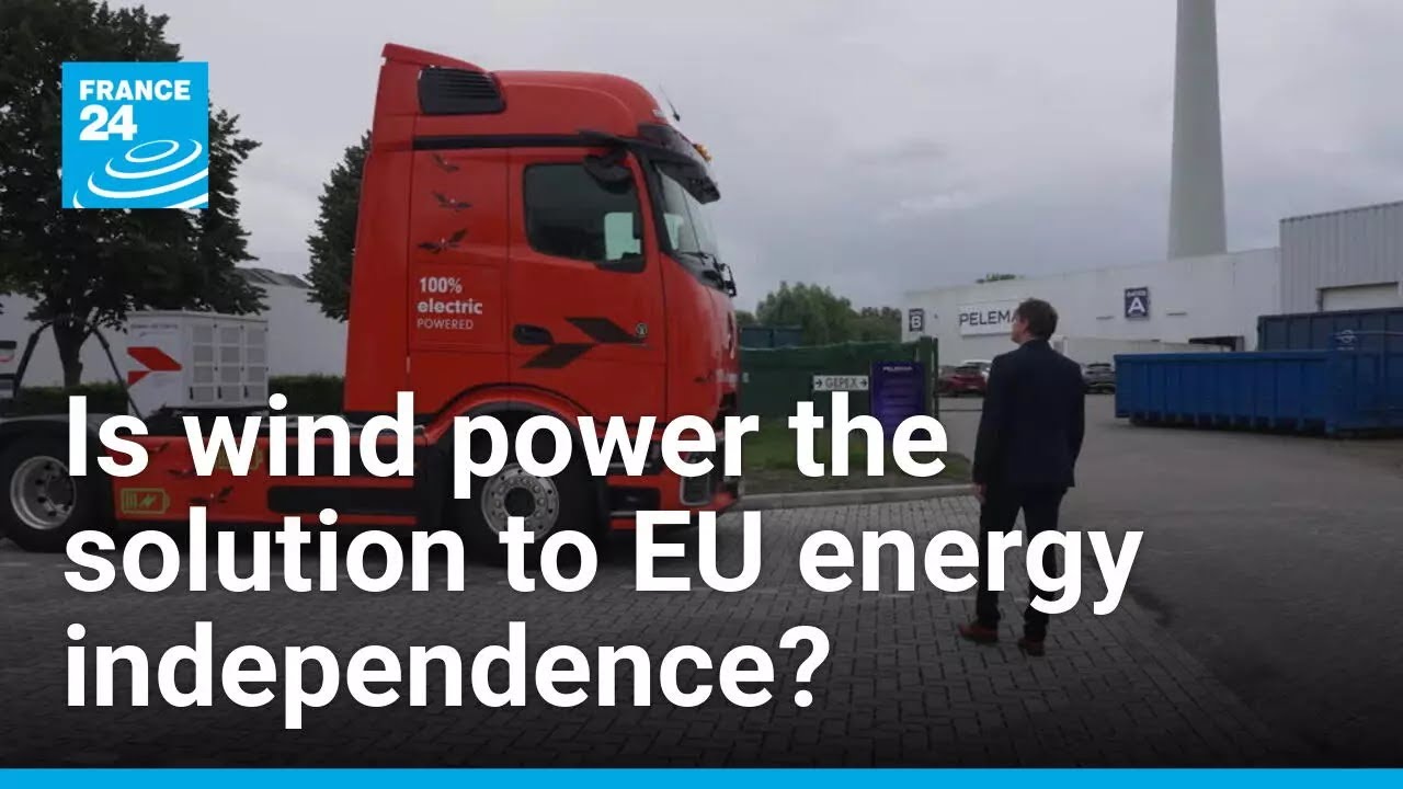 Is wind power the solution to EU energy independence? &bull; FRANCE 24 English