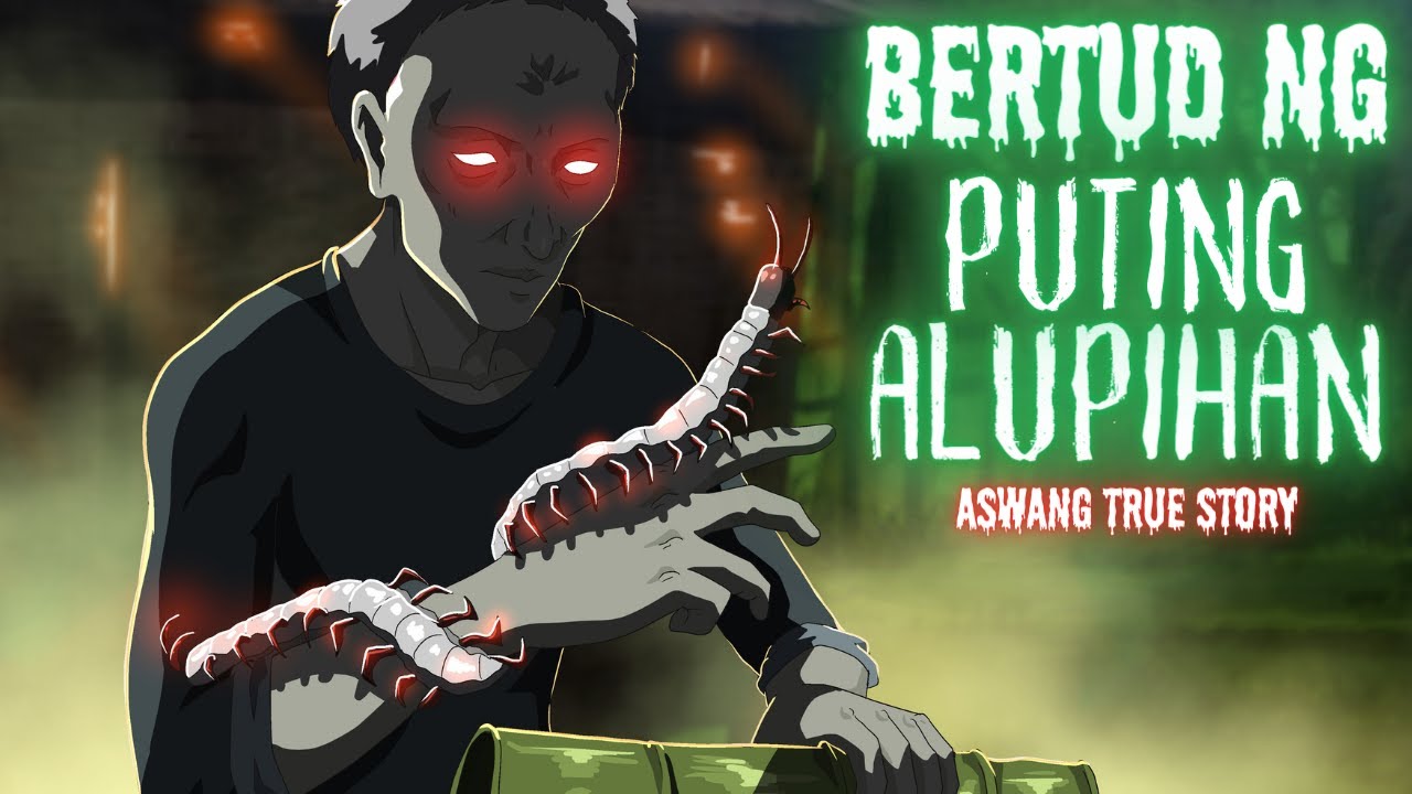 BERTUD NG PUTING ALUPIHAN (Aswang True Story)