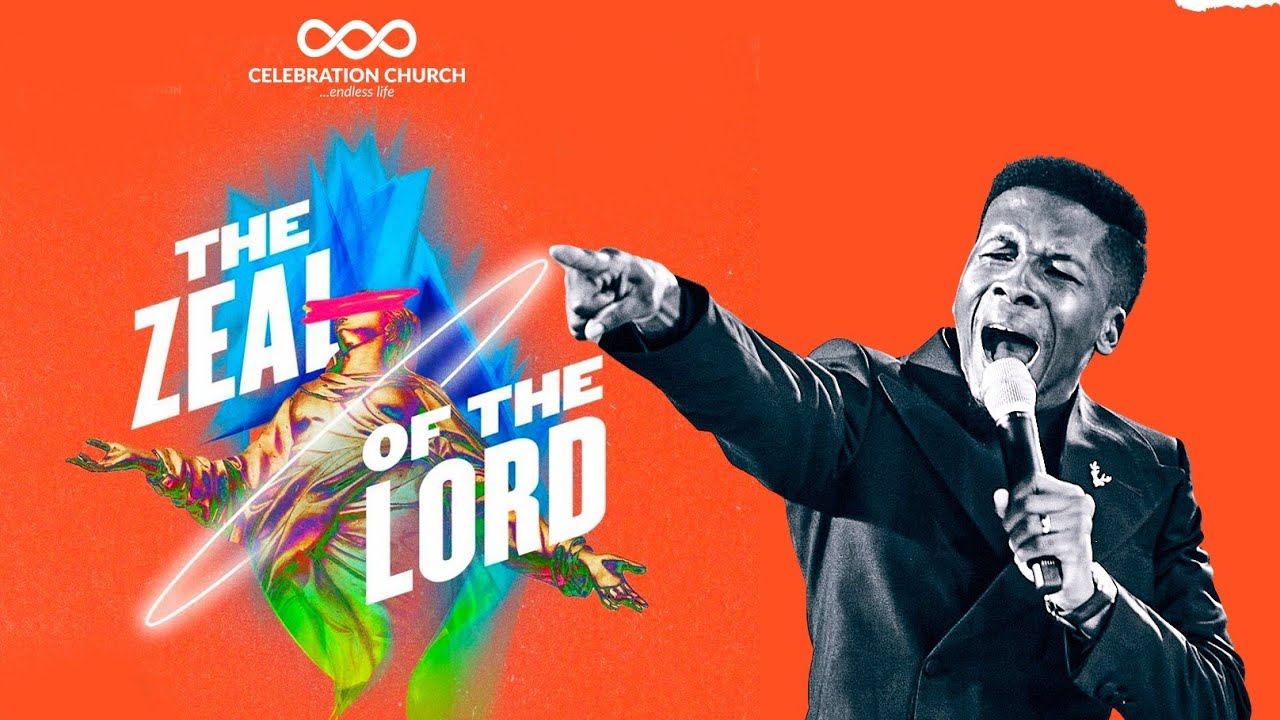 THE ZEAL OF THE LORD|31ST JULY | Celebration Church International