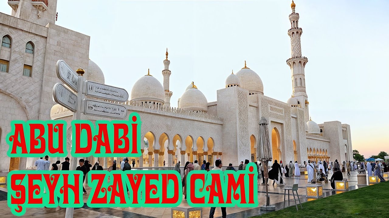 ABU DABİ - ŞEYH ZAYED CAMİ - 2024 (Videonun sonunda fotoğraflar)