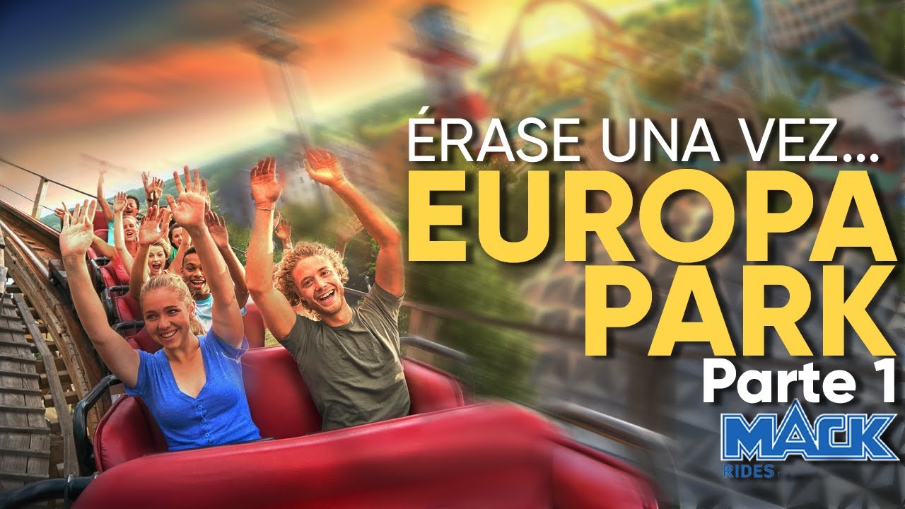 Érase Una Vez... Europa Park: MACK Rides (Parte 1)