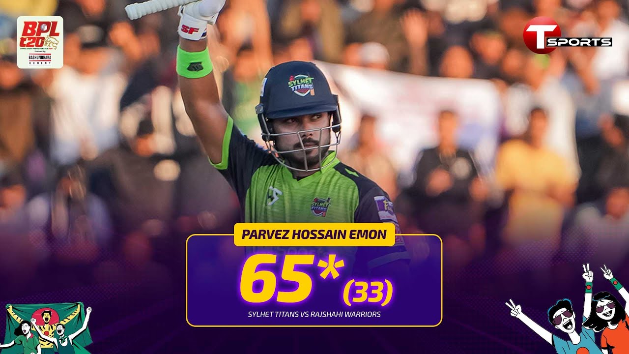 Parvez Hossain Emon scored 65* runs off 33 balls against Rajshahi Warriors | T Sports
