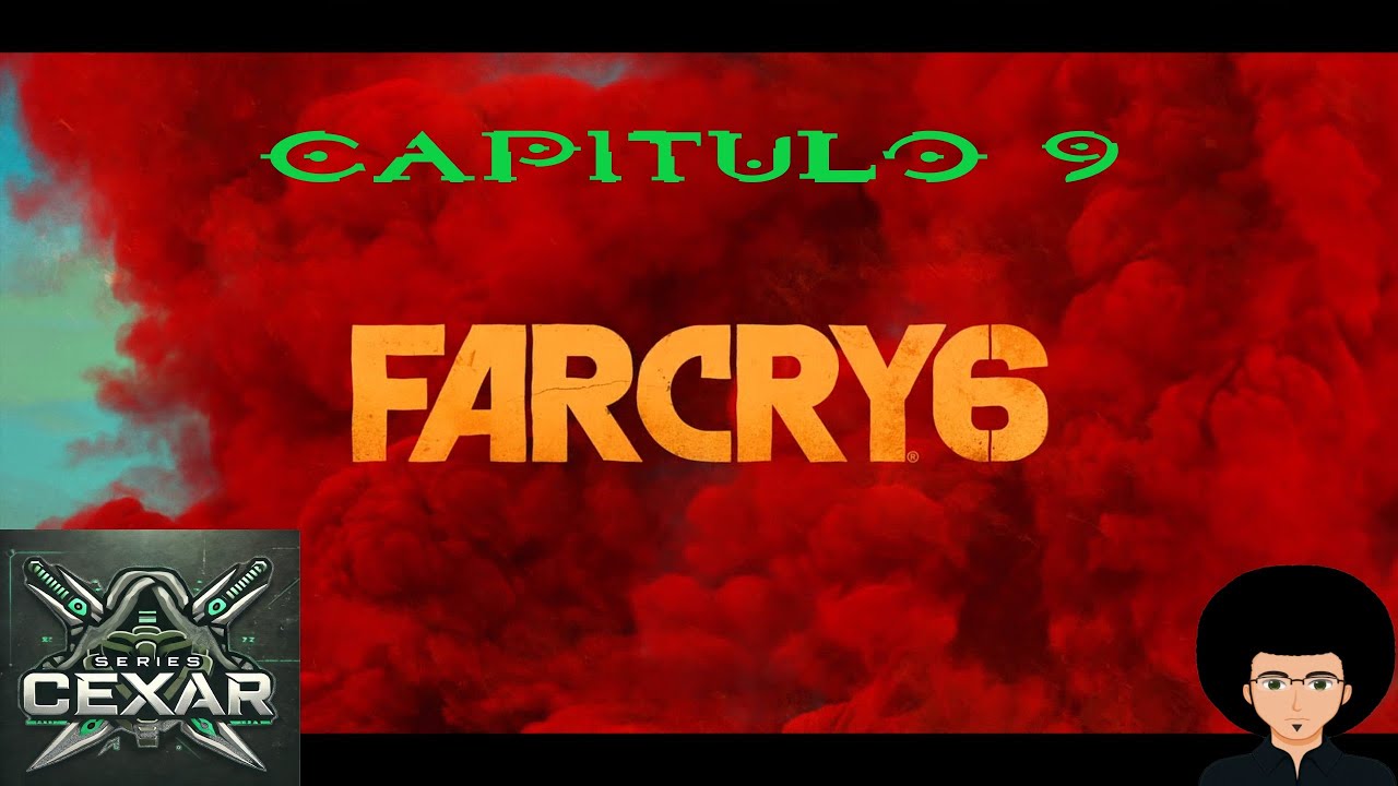 Serie de FAR CRY 6, Capitulo 9