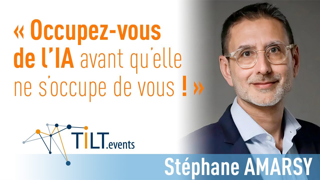IA : Le futur est déjà là - Stéphane Amarsy  - Conférence Tilt.events