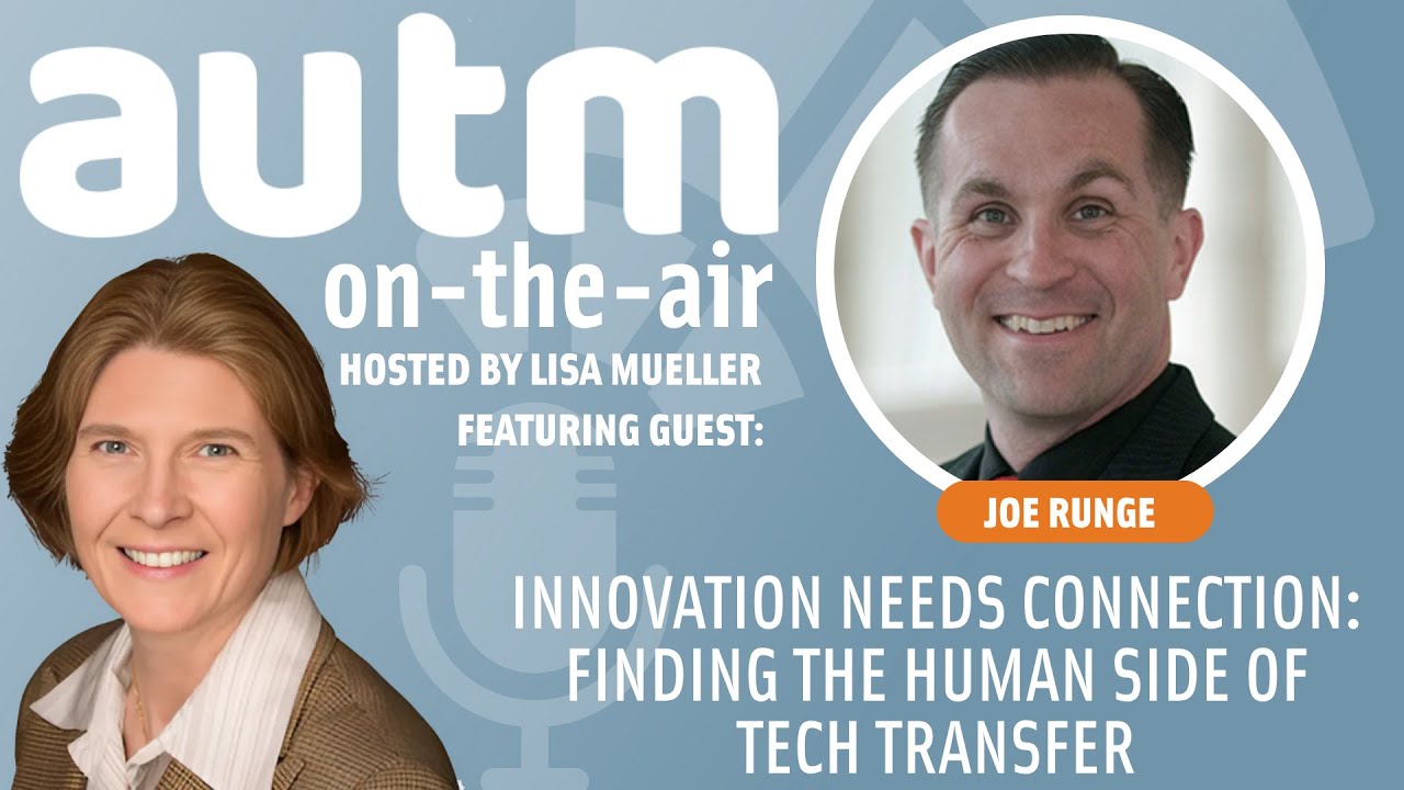 Innovation Needs Connection: Finding the Human Side of Tech Transfer with Joe Runge