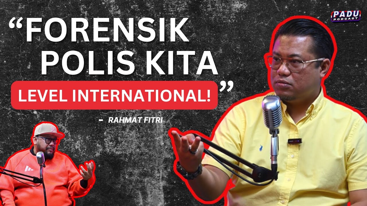FORENSIK PDRM KITA BUKAN CALANG - CALANG! | PADU PODCAST EP22 AFDLIN SHAUKI FT RAHMAT FITRI