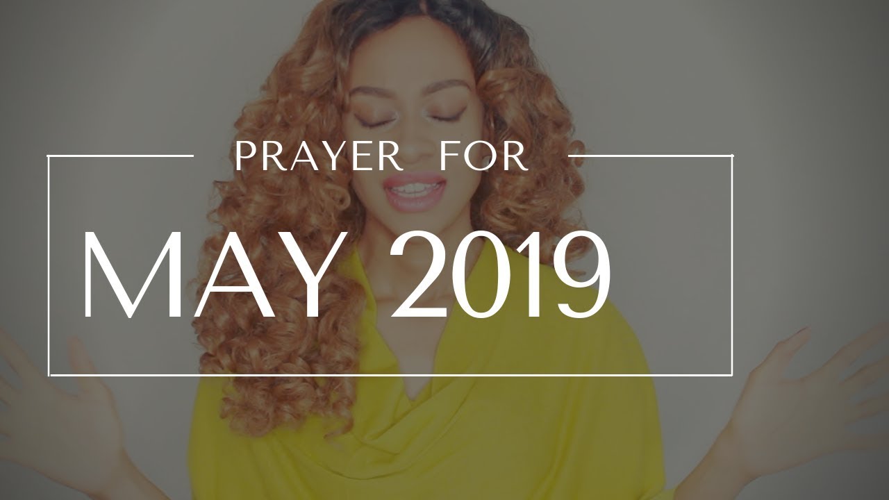 PRAYER FOR MAY 2019 (New Mantles Being Released)
