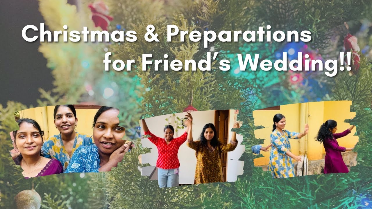 Christmas Vibes & Prepping for Friend’s Wedding!