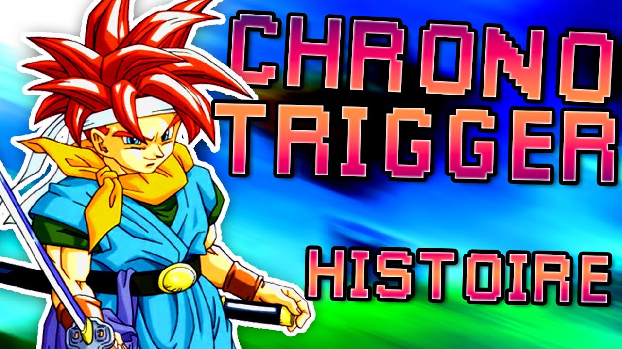 L'histoire de Chrono Trigger - Rêve au travers des âges