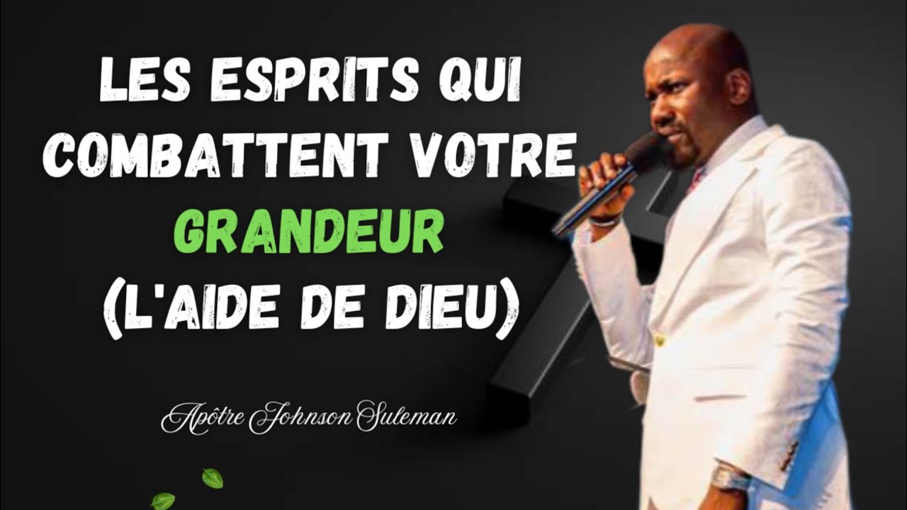 Les esprits qui combattent votre grandeur.|Apôtre Johnson Suleman|Noble Inspiration 