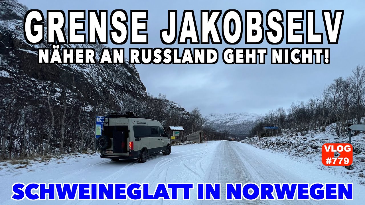 #779 NEU | Wintersperre oder freie Fahrt? Grense Jakobselv |  Eisglätte in Norwegen | Barentsee