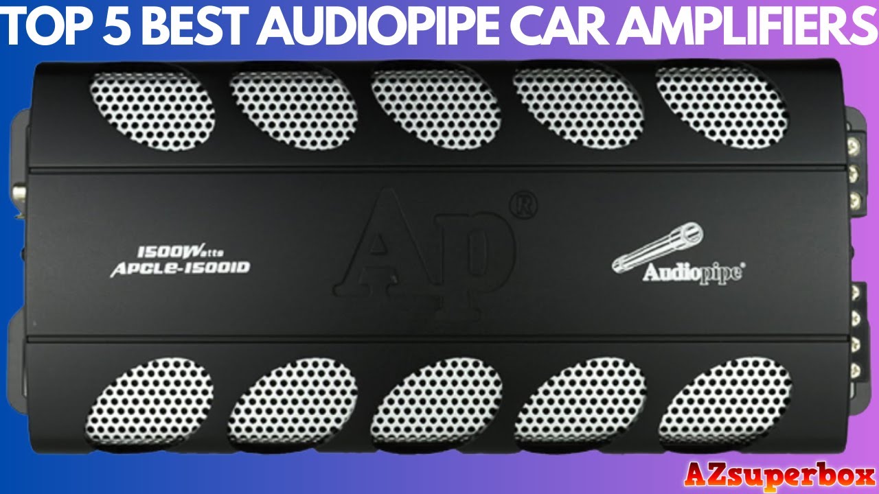 TOP 5 BEST AUDIOPIPE CAR AMPLIFIERS (2023): Amplify Your Car Audio Power!