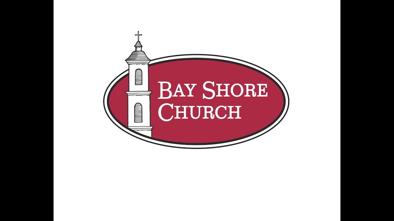 Bay Shore Church Online Worship Service March 22, 2020