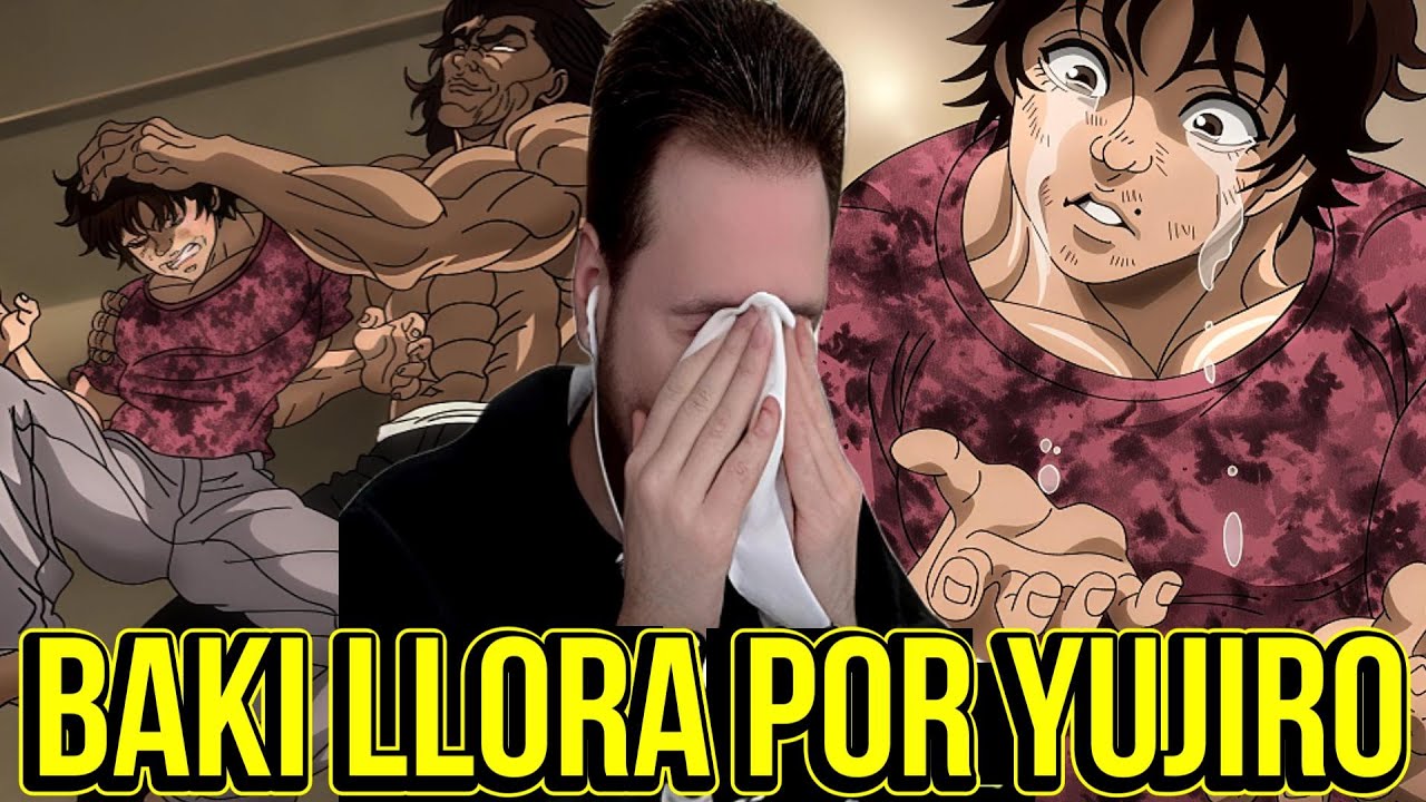 BAKI LLORA POR EL AMOR DE YUJIRO | REACCIÓN A BAKI HANMA POR PRIMERA VEZ (35-36)
