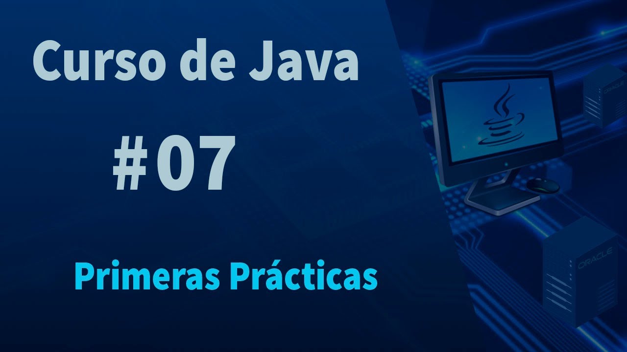 🔴Curso de Java #7 - Primeras Prácticas en Java