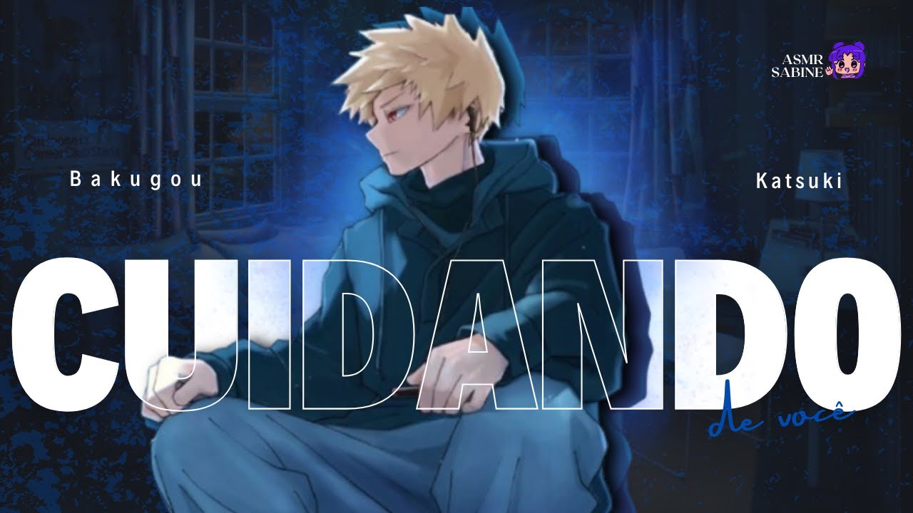 [ASMR] Bakugou cuidando de você...| ASMR BAKUGOU KATSUKI