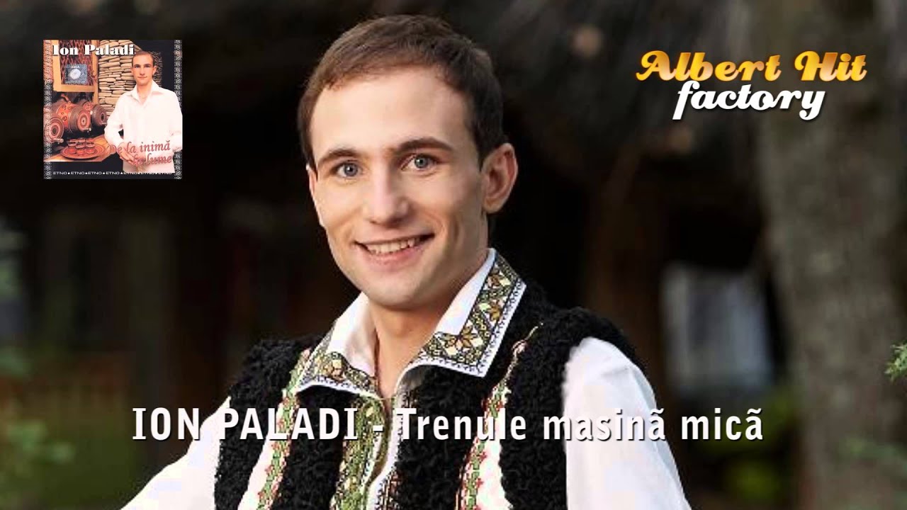 ION PALADI - Trenule masina mica (official)