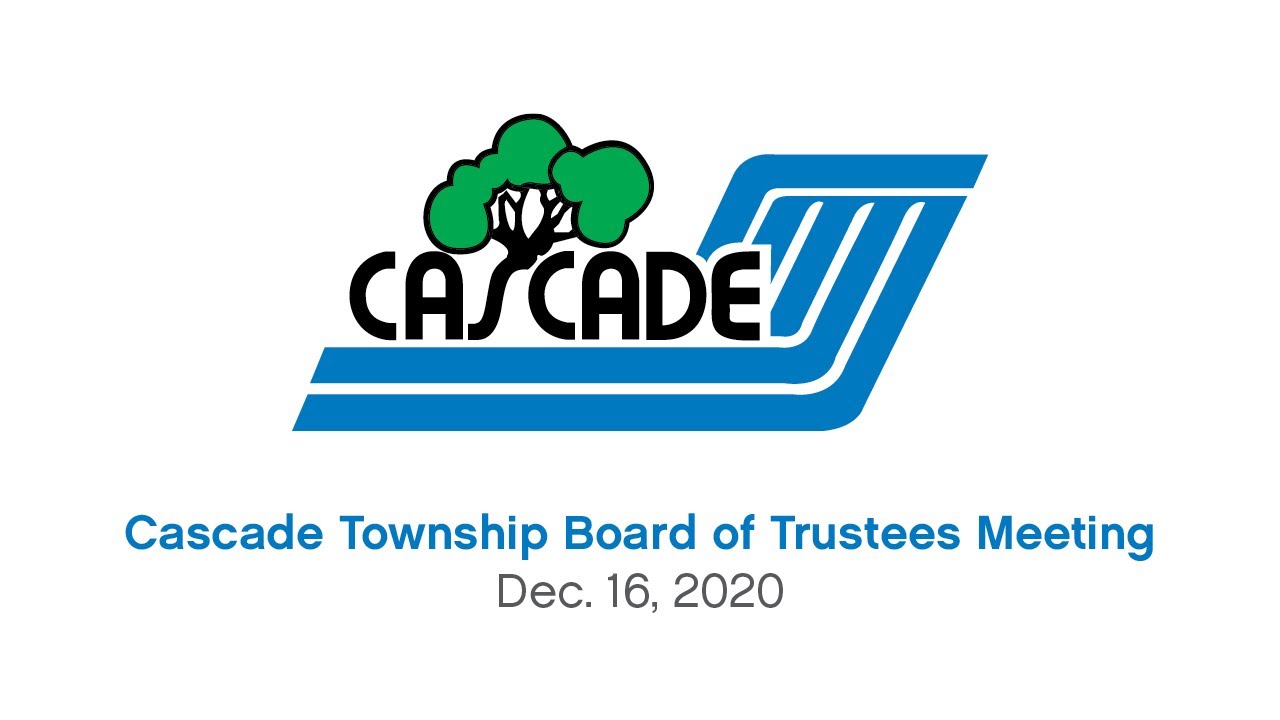 Cascade Township Board of Trustees Meeting – Dec. 16, 2020