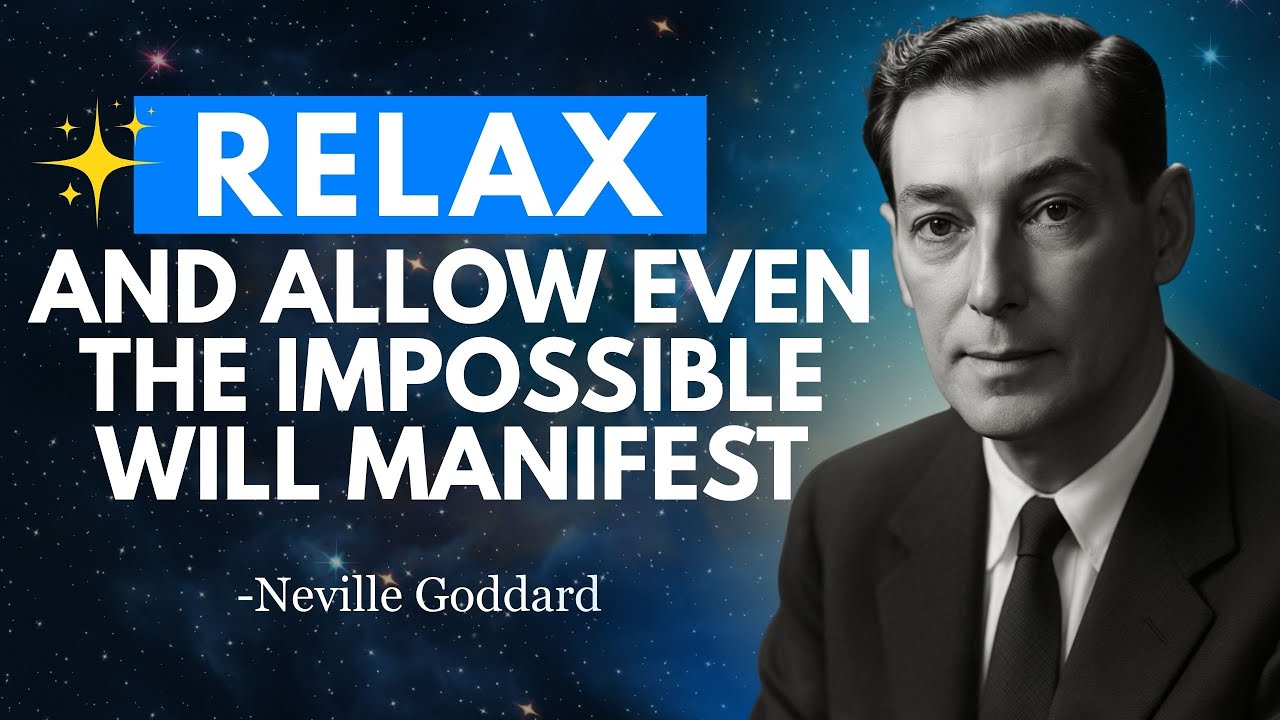 🌀 RELAX and Let the Universe Manifest Anything for You! | Neville Goddard