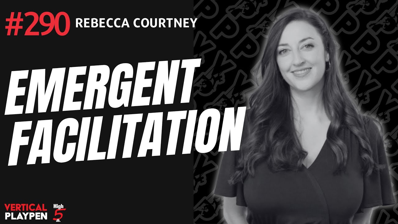 VPP Episode 290: Emergent Facilitation | Rebecca Courtney
