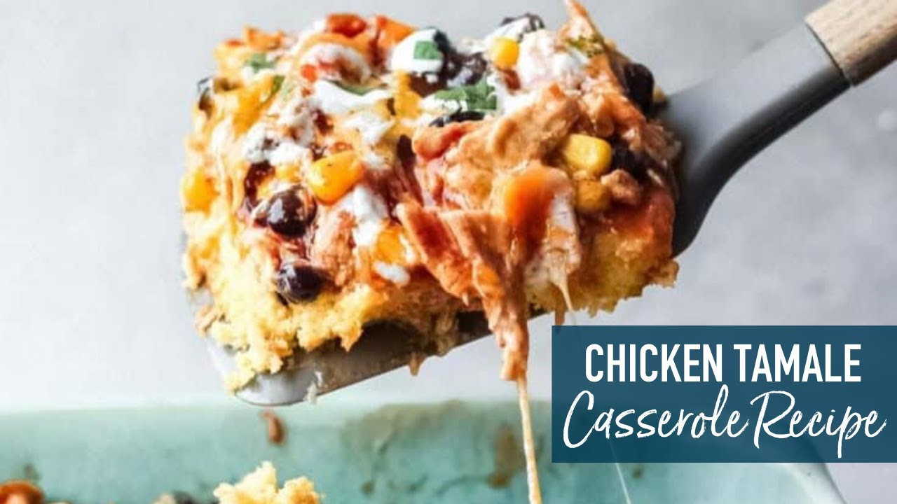 Chicken Tamale Casserole!
