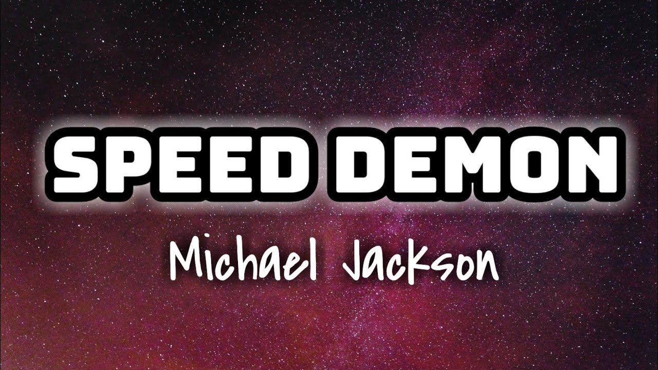 Michael Jackson - Speed Demon (Lyrics Video) 🎤❤