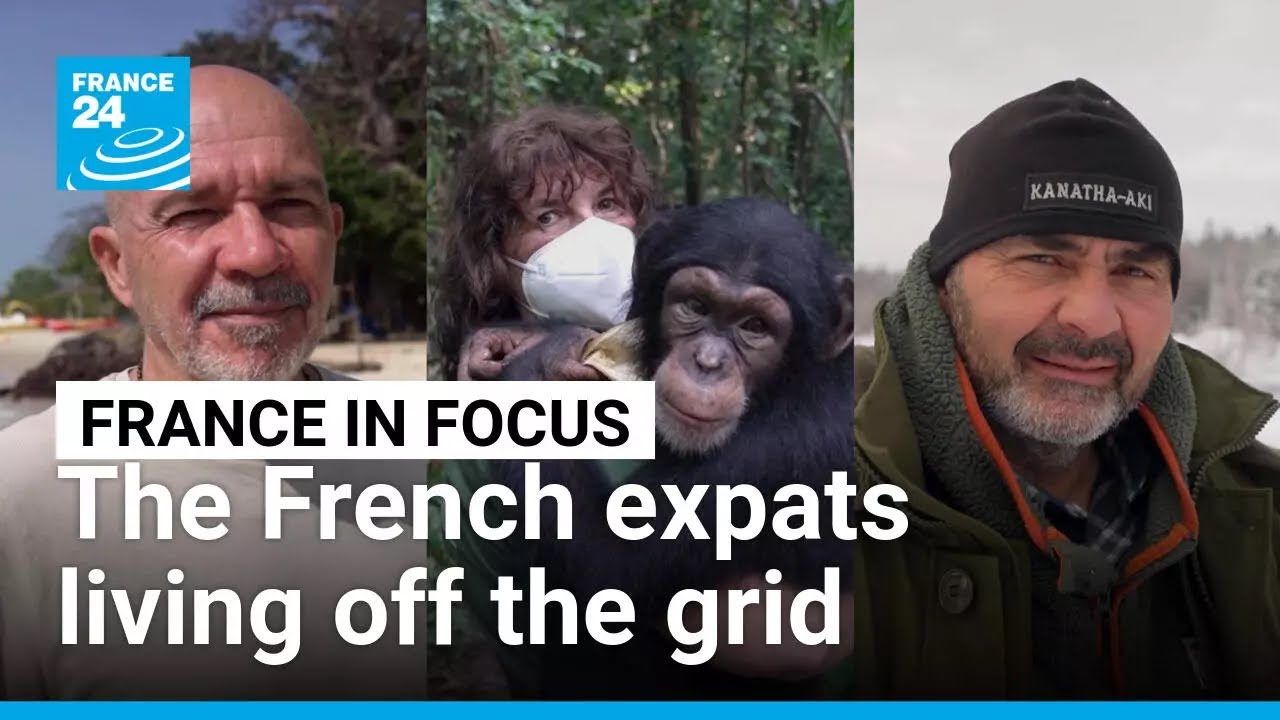 Meet the French expats living off the grid • FRANCE 24 English